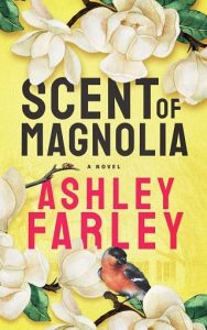 scent magnolia, ashley farley