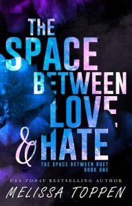 space between love hate, melissa toppen