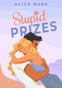 stupid prizes, alice duke