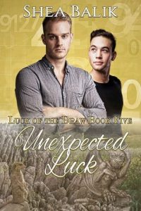 unexpected luck, shea balik