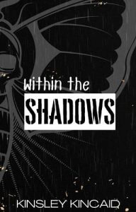 within shadows, kinsley kincaid