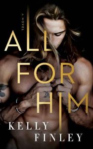 all for him, kelly finley