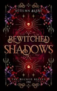 bewitched shadows, autumn blake