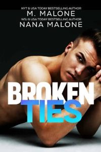 broken ties, nana malone
