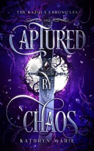 captured chaos, kathryn marie