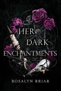 dark enchantments, rosalym briar