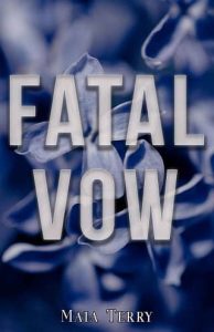 fatal vow, maia terry
