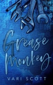 grease monkey, vari scott