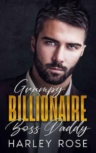 grumpy billionaire boss, harley rose