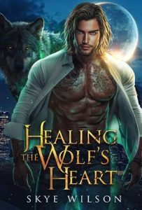 healing wolf's heart, skye wilson
