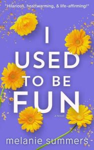 i used to be fun, melanie summers