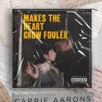 makes heart fouler carrie aarons