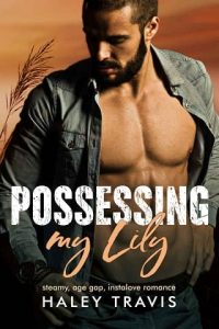 possessing lily, haley travis