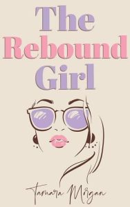 rebound girl, tamara morgan