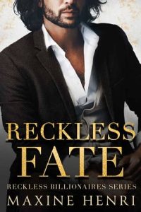 reckless fate, maxine henri
