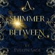shimmer between evelyn sage
