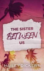 sister between us, hailey dickert