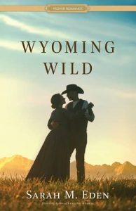 wyoming wild, sarah m eden