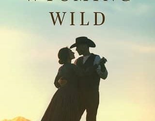 wyoming wild sarah m eden