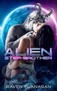 alien step-brother, raven flanagan