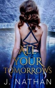 all your tomorrows, j nathan