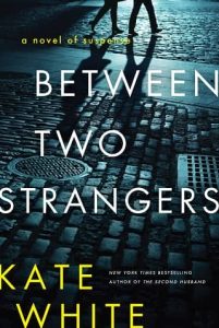 between strangers, kate white