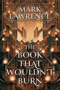 book wouldn't burn, mark lawrence