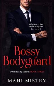 bossy bodyguard, mahi mistry
