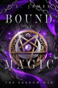 bound magic, tl james