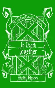 death together, shelby rhodes