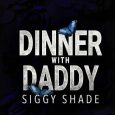 dinner with daddy siggy shade