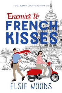 enemies french kisses, elsie woods