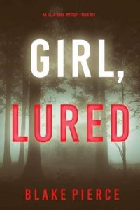 girl lured, blake pierce