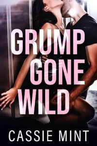 grump gone wild, cassie mint