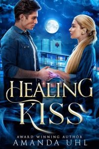 healing kiss, amanda uhl