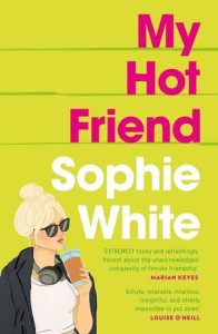 hot friend, sophie white