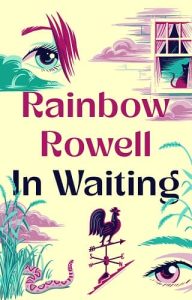 in waiting, rainbow rowell