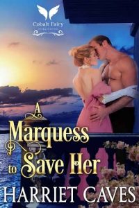 marquess save her, harriet caves