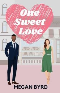 one sweet love, megan byrd
