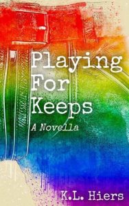 playing for keeps, kl hiers