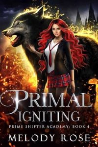 primal igniting, melody rose