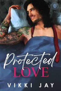 protected love, vikki jay