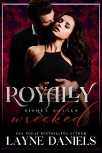 royally wrecked, layne daniels