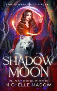 shadow moon, michelle madow