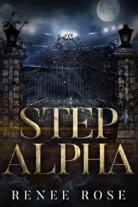 step alpha, renee rose