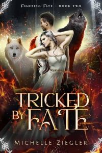 tricked fate, michelle ziegler
