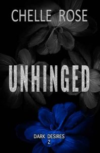 unhinged, chelle rose