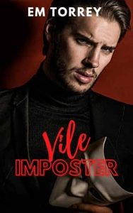 vile imposter, em torrey