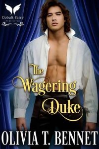 wagering duke, olivia t bennet