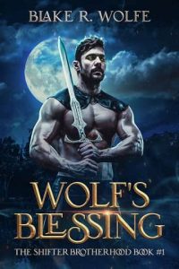 wolf's blessing, blake r wolfe
